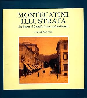 Montecatini illustrata: dai Bagni al Castello in una guida d&#39;epoca