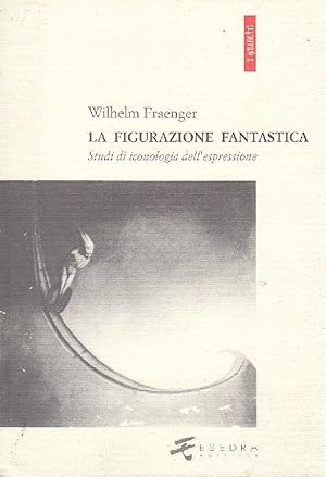 Bild des Verkufers fr La figurazione fantastica zum Verkauf von Studio Bibliografico Marini