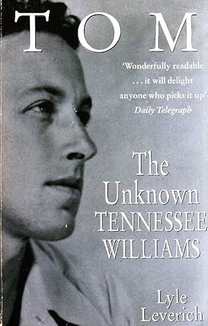 Tom. The Unknown Tennessee Williams