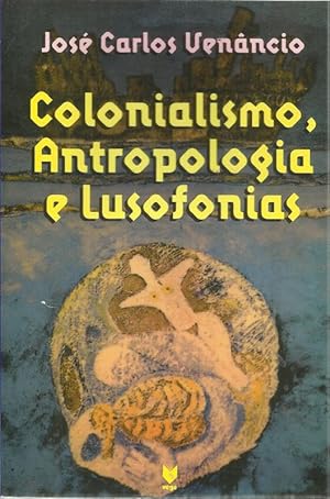 Colonialismo Antropologia e Lusofonias