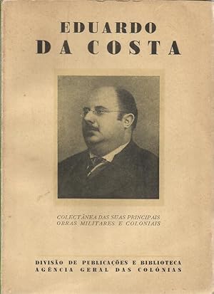 Eduardo da Costa, Colectanea das suas Principais obras Militares e Coloniais - Obra em Três Volumes