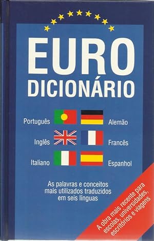 Euro Dicionário - As Palavras e Conceitos mais Utilizados Traduzidos em Seis Linguas