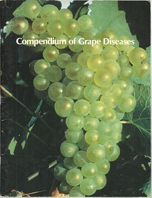 Compendium of Grape Diseases - The Disease Compendium Series of The American Phytopathological So...
