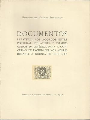 Documentos Relativos aos Acordos entre Portugal, Inglaterra e Estados Unidos da America