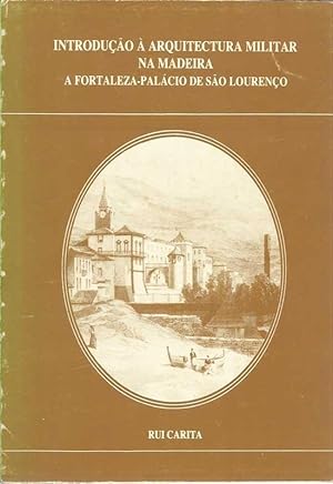 Introdução a Arquitectura Militar na Madeira, A Fortaleza, Palácio de São Lourenço