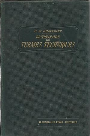 Dictionnaire des Termes Techniques employes dans Les Sciences et dans L'Industrie