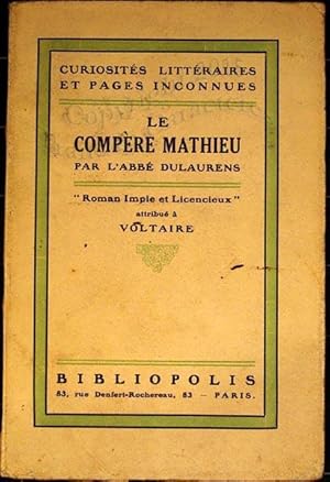 Le compère Mathieu, roman impie et licencieux attribué à Voltaire.