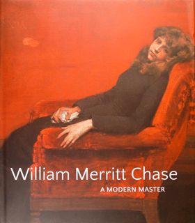 Image du vendeur pour William Merritt Chase. A Modern Master. Washington, June 4 - September 11. 2016. mis en vente par EDITORIALE UMBRA SAS