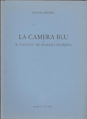Immagine del venditore per La camera blu e il ''viccolo'' di Madama Lucrezia venduto da Studio Bibliografico Marini