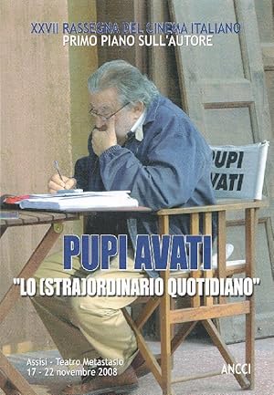 Immagine del venditore per Primo piano sull'autore. XXVII rassegna del cinema italiano. Pupi Avati. Lo (stra)ordinario quotidiano venduto da Studio Bibliografico Marini