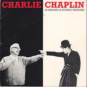 Charlie Chaplin. 25 ans sur la riviéra vaudoise. Exposition théâtre municipal de Vevey.