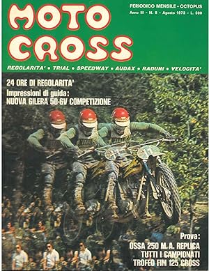 Motocross. Regolarità, trial, speedway, audax, raduni, velocità. Anno III, n. 8, agosto, 1973