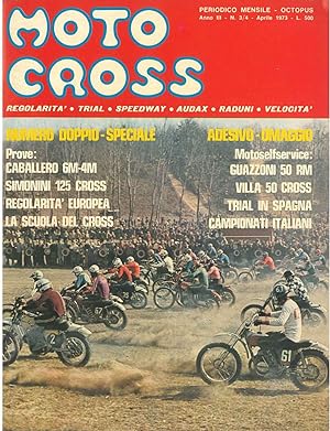 Motocross. Regolarità, trial, speedway, audax, raduni, velocità. Anno III, n. 3/4, aprile 1973