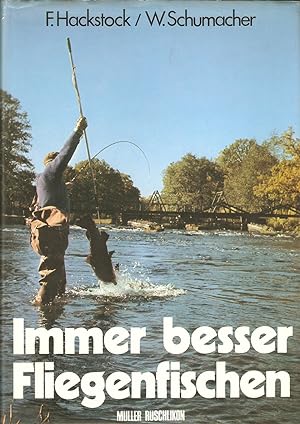 Imagen del vendedor de IMMER BESSER FLIEGENFISCHEN. By Franz Hackstock-Schellenberg and Wolfgang Schumacher. a la venta por Coch-y-Bonddu Books Ltd