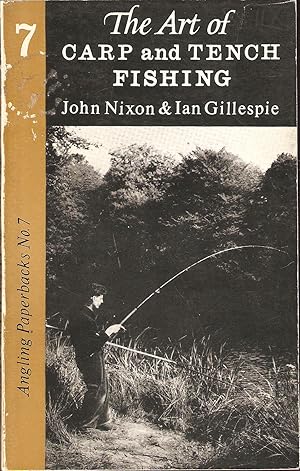 Seller image for THE ART OF CARP AND TENCH FISHING. By John Nixon and Ian Gillespie. for sale by Coch-y-Bonddu Books Ltd