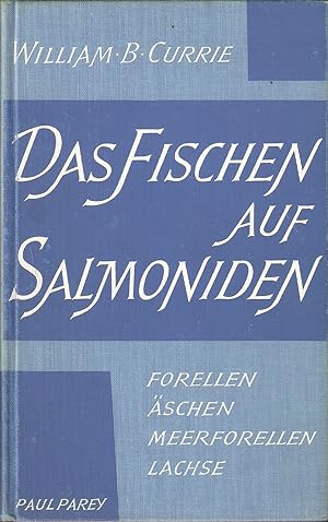 Immagine del venditore per DAS FISCHEN AUF SALMONIDEN: DER FANG VON FORELLEN UND AESCHEN, MEERFORELLEN UND LACHSEN. Uebertragen und bearbeitet von Dr. Heinz Guenter Jentsch. venduto da Coch-y-Bonddu Books Ltd