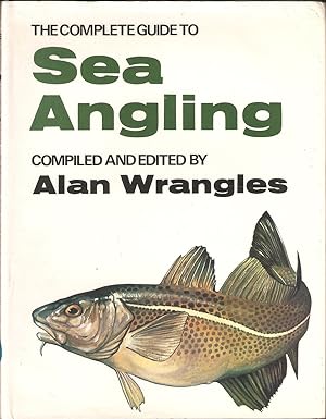 Seller image for THE COMPLETE GUIDE TO SEA ANGLING. Edited and compiled by Alan Wrangles. Illustrated by David Carl Forbes. for sale by Coch-y-Bonddu Books Ltd