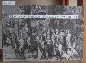 Seller image for Moritz von Schwind: Fresken und Wandbilder. Ergnzung zum Katalog der Staatlichen Kunsthalle Karlsruhe zur Ausstellung "Moritz von Schwind - Meister der Sptromantik". for sale by Versandantiquariat Trffelschwein