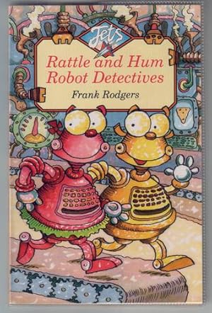 Seller image for Rattle and Hum Robot Detectives for sale by The Children's Bookshop