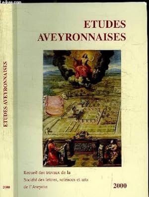 Image du vendeur pour ETUDES AVEYRONNAISES 2000 - RECUEIL DES TRAVAUX DE LA SOCIETE DES LETTRES, SCIENCES ET ARTS DE L'AVEYRON Aspects indits des chartreuses de Rodez et de Villefranche-de-Rouergue - La translation des reliques de sainte Foy de Conques  l'poque moderne . mis en vente par Le-Livre