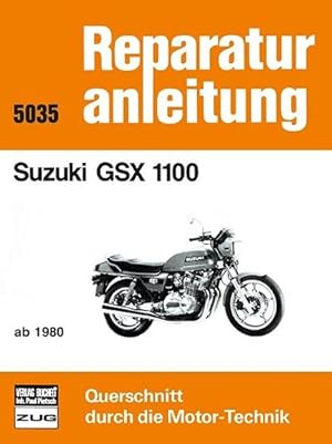 Image du vendeur pour Suzuki GSX 1100 : ab 1980 // Reprint der 2. Auflage 1992 mis en vente par AHA-BUCH GmbH