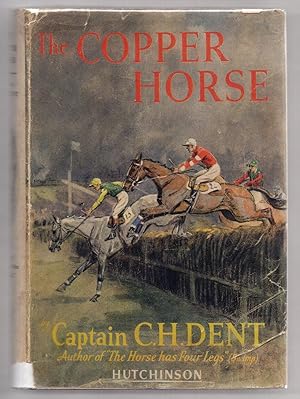 Seller image for The Copper Horse: The Story of a Steeplechase Horse From His Point of View for sale by Attic Books (ABAC, ILAB)