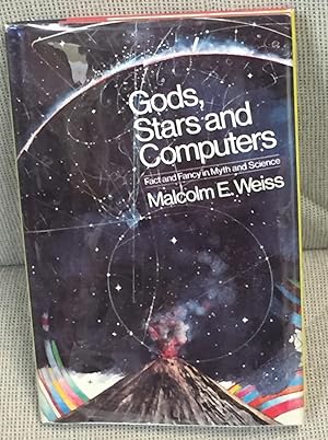 Seller image for Gods, Stars and Computers, Fact and Fancy in Myth and Science for sale by My Book Heaven