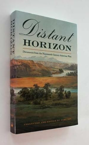 Distant Horizon: Documents from the Nineteenth-Century American West