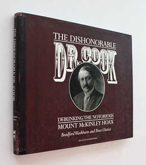Image du vendeur pour The Dishonorable Dr. Cook: Debunking the Notorious Mount McKinley Hoax mis en vente par Cover to Cover Books & More