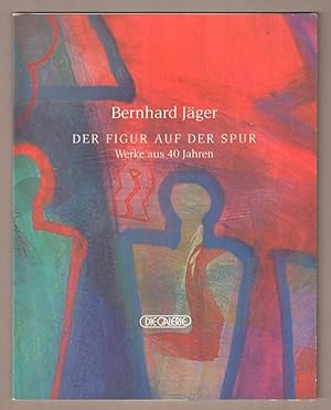 Seller image for Der Figur auf der Spur. Werke aus 40 Jahren. Katalog zur Ausstellung in "Die Galerie" for sale by Antiquariat Neue Kritik