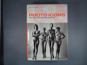 Photo Icons: The Story Behind the Pictures 1827-1991