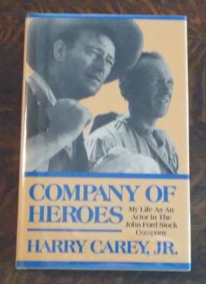 Company of Heroes (SIGNED) My Life As an Actor in the John Ford Stock Company