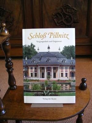Schloss Pillnitz. Vergangenheit und Gegenwart.