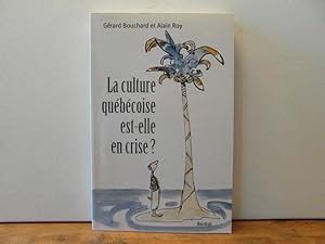 Bild des Verkufers fr La culture quebecoise est-elle en crise? zum Verkauf von Bidonlivre