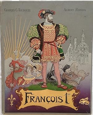 Francois Ier. (Le Roi Chevalier).