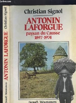 Image du vendeur pour ANTONIN LAFORGUE PAYSAN DU CAUSSE 1897-1974 mis en vente par Le-Livre