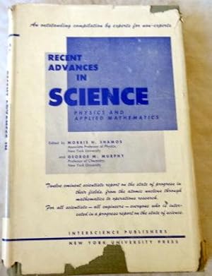 Imagen del vendedor de Recent Advances in Science: Physics and Applied Mathematics: Twelve Eminent Scientists report on the state of progress in thier fields. a la venta por The Bookstall