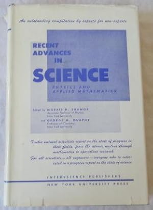 Imagen del vendedor de Recent Advances in Science: Physics and Applied Mathematics: Twelve Eminent Scientists report on the state of progress in thier fields. a la venta por The Bookstall