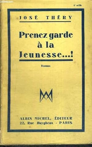 Seller image for PRENEZ GARDE A LA JEUNESSE.! for sale by Le-Livre