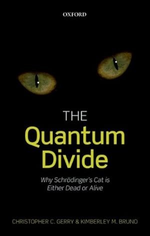 Imagen del vendedor de Quantum Divide : Why Schrodinger's Cat Is Either Dead or Alive a la venta por GreatBookPrices