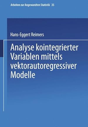 Seller image for Analyse kointegrierter Variablen mittels vektorautoregressiver Modelle. (=Arbeiten zur Angewandten Statistik; Bd. 35). for sale by Antiquariat Thomas Haker GmbH & Co. KG