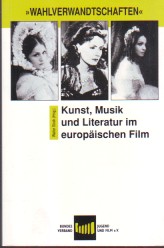 Bild des Verkufers fr Wahlverwandschaften". Kunst, Musik und Literatur im deutschen Film. zum Verkauf von Antiquariat ExLibris Erlach Eberhard Ott