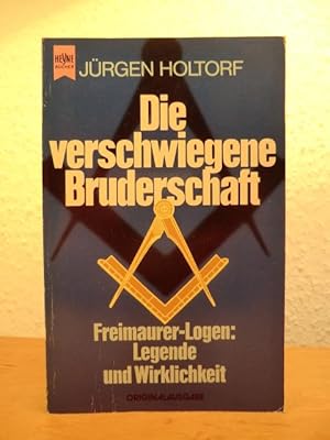 Bild des Verkufers fr Die verschwiegene Bruderschaft. Freimaurer-Logen: Legende und Wirklichkeit zum Verkauf von Antiquariat Weber