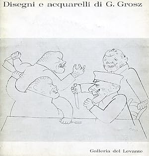 Disegni e acquarelli di G. Grosz