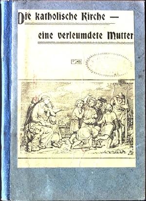 Immagine del venditore per Die katholische Kirche - eine verleumdete Mutter venduto da books4less (Versandantiquariat Petra Gros GmbH & Co. KG)