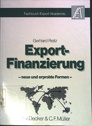 Seller image for Export-Finanzierung : neue und erprobte Formen. Fachbuch Export-Akademie for sale by books4less (Versandantiquariat Petra Gros GmbH & Co. KG)