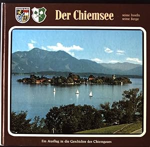 Seller image for Der Chiemsee: Seine Inseln und Berge Ein Ausflug in die Geschichte des Chiemgaues for sale by books4less (Versandantiquariat Petra Gros GmbH & Co. KG)