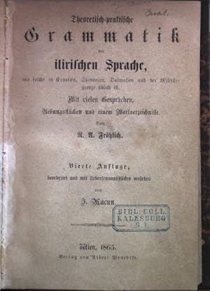 Theoretisch-praktische Grammatik der ilirischen Sprache, wie solche in Kroatien, Slavonien, Dalma...