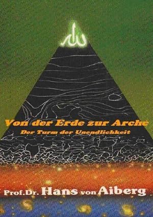 Bild des Verkufers fr Von der Erde zur Arch - Band 1 : Der Turm der Unendlichkeit zum Verkauf von AHA-BUCH GmbH
