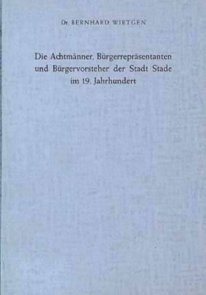 Seller image for Die Achtmnner, Brgerreprsentanten und Brgervorsteher der Stadt Stade im 19. Jahrhundert. Sonderdruck aus dem Stader Jahrbuch 1962, for sale by Stader Kunst-Buch-Kabinett ILAB